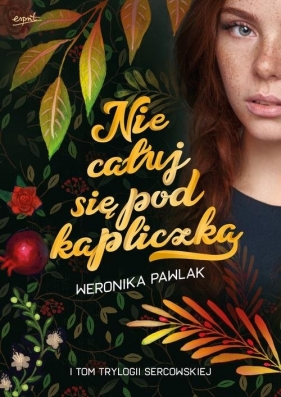 Nie całuj się pod kapliczką - Weronika Pawlak