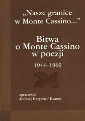 Bitwa o Monte Cassino w poezji 1944-1969 - Andrzej Krzysztof Kunert