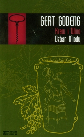 Krew i Wino Dzban miodu t.1 - Gert Godeng