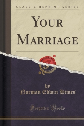 Your Marriage (Classic Reprint) - Himes Norman Edwin