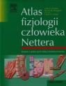 Atlas fizjologii człowieka Nettera  Hansen John T., Koeppen Bruce M.
