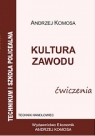 Kultura zawodu. Ćwiczenia Andrzej Komosa