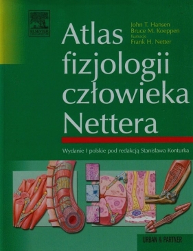 Atlas fizjologii człowieka Nettera - Hansen John T., Koeppen Bruce M.<br />