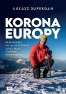 Korona Europy. Przewodnik po najwyższych szczytach Łukasz Supergan
