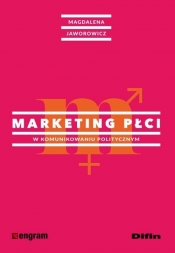 Marketing płci w komunikowaniu politycznym - Magdalena Jaworowicz