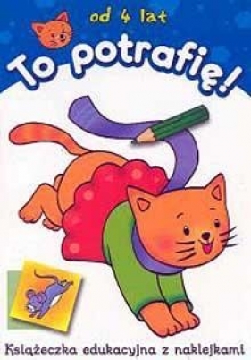 To potrafię - od 4 lat - Podgórska Anna<br />