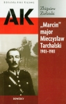 Marcin major Mieczysław Tarchalski 1903-1981 Zieliński Zbigniew