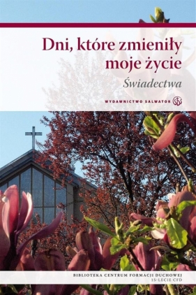 DNI KTÓRE ZMIENIŁY MOJE ŻYCIE - Opracowanie zbiorowe