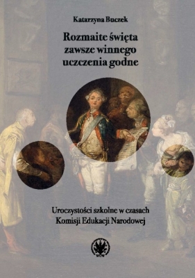 Rozmaite święta zawsze winnego uczczenia godne. - Katarzyna Buczek