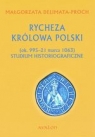  Rycheza Królowa PolskiStudium historiograficzne ok. 995-21 marca 1063