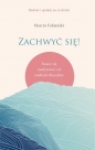 Zachwyć się! Naucz się medytować od wielkich filozofów - Fabjański Marcin