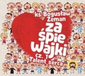 Zaśpiewajki cz.1 Talent serca CD - Bogusław Zeman
