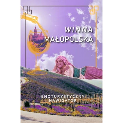 Winna Małopolska Enoturystyczny nawigator