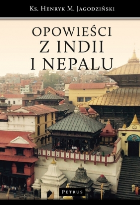 Opowieści z Indii i Nepalu - Jagodziński Henryk