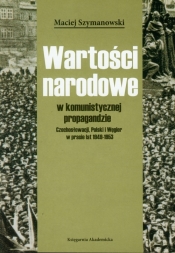 Wartości narodowe w komunistycznej propagandzie Czechosłowacji, Polski i Węgier w prasie lat 1949-1953