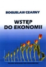 Wstęp do ekonomii  Czarny Bogusław