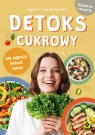 Detoks cukrowy Jak mądrze unikać cukru Agata Lewandowska