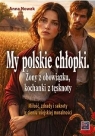 My polskie chłopki. Żony z obowiązku, kochanki... Anna Nowak