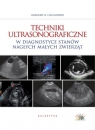  Techniki ultrasonograficzne w diagnostyce stanów nagłych małych zwierząt