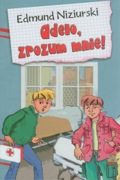 Adelo, zrozum mnie! - Edmund Niziurski