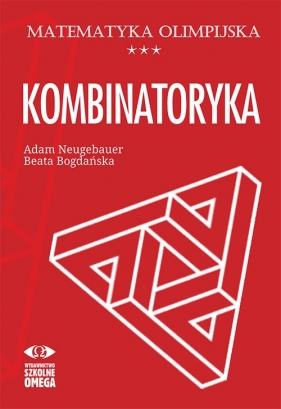 Matematyka olimpijska Kombinatoryka - Bogdańska Beata, Neugebauer Adam