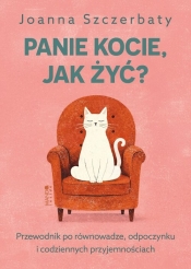 Panie kocie, jak żyć? - Joanna Szczerbaty