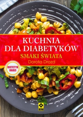 Kuchnia dla diabetyków Smaki świata - Dorota Drozd