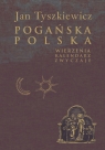  Pogańska PolskaWierzenia, kalendarz, zwyczaje