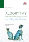 Algorytmy w diagnostyce i leczeniu chorób psów i kotów Federico Fracassi