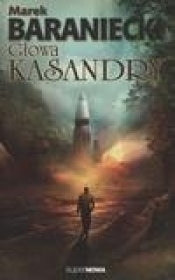 GŁOWA KASANDRY - Marek Baraniecki
