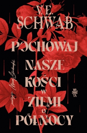 Pochowaj nasze kości w ziemi o północy - Victoria Schwab