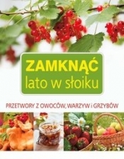 Zamknąć lato w słoiku - Opracowanie zbiorowe