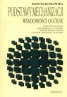 Podstawy mechanizacji. Wiadomości ogólne Danuta Kozłowska