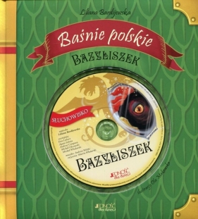 Baśnie polskie Bazyliszek - Bardijewska Liliana