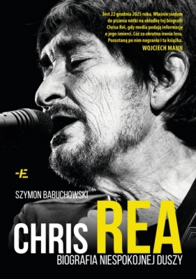 Chris Rea. Biografia niespokojnej duszy - Szymon Babuchowski