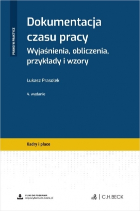 Dokumentacja czasu pracy. Wyjaśnienia, obliczenia, przykłady i wzory + wzory do pobrania - Łukasz Prasołek
