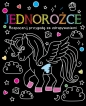 Rozpocznij przygodę ze zdrapywaniem! Jednorożce - Opracowanie zbiorowe