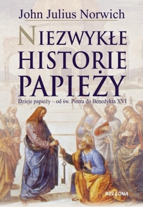 Niezwykłe historie papieży - Norwich John Julius