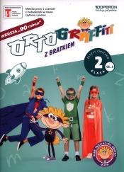 Ortograffiti z Bratkiem Wersja 90 minut Klasa 2 Część 2 - Małgorzata Rożynska, Izabela Mańkowska