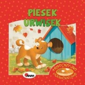 Piesek urwisek: historyjki podwórkowe. - Beata Rojek