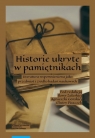 Historie ukryte w pamiętnikach Literatura wspomnieniowa jako przedmiot i