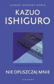 Nie opuszczaj mnie - Kazuo Ishiguro