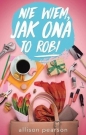 Nie wiem, jak ona to robi - Allison Pearson