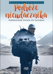 Podróże nieudacznika - Dariusz J. Gwiazdowicz