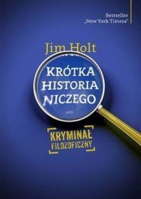 Krótka historia niczego - Jim Holt