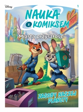 Nauka z komiksem. Miasta przyszłości. Zasoby naszej planety. Tom 1