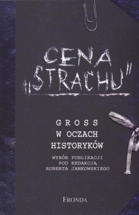 Cena Strachu Gross w oczach historyków - Jankowski Robert (red.)