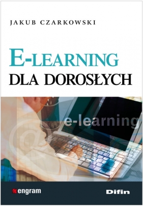 E-learning dla dorosłych - Czarkowski Jakub Jerzy<br />