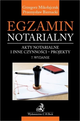 Egzamin notarialny 2021 Akty notarialne i inne czynności projekty - Przemysław Biernacki, Grzegorz Mikołajczuk