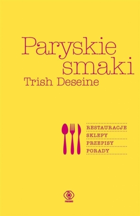 Paryskie smaki - Trish Deseine